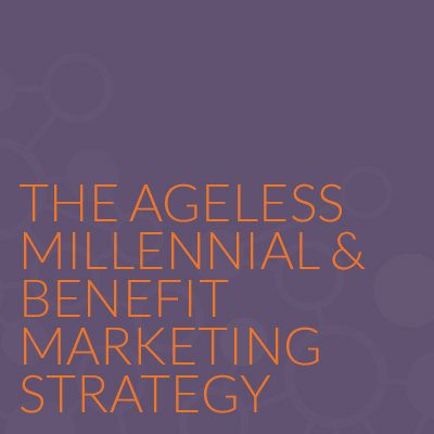 The Ageless Millennial & Benefit Marketing Strategy
